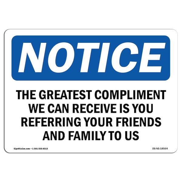 Safety Sign, OSHA Notice, 12" Height, The Greatest Compliment We Can Receive Is Sign, Landscape